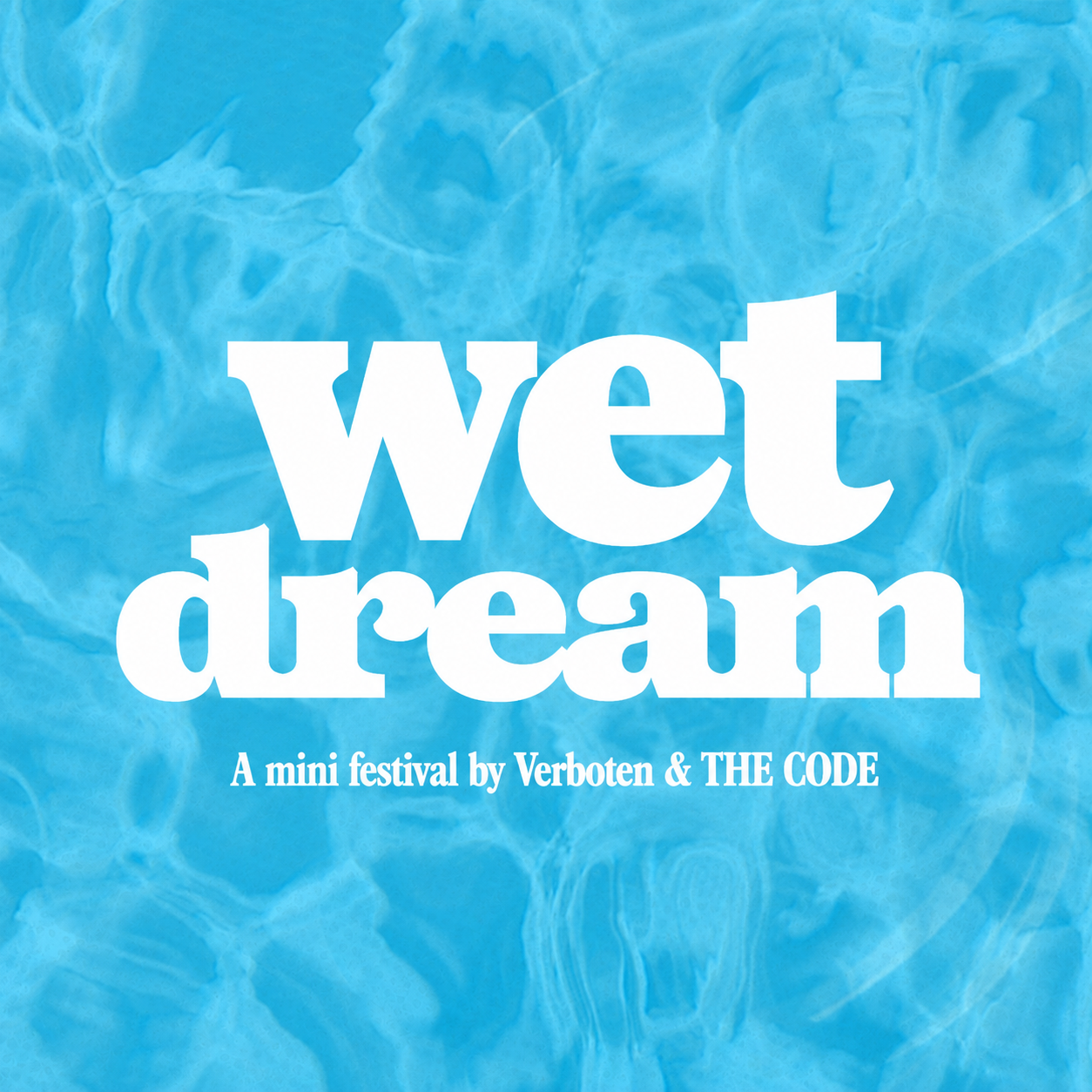 Verboten & THE CODE's Wet Dream - Pool Party & Mini Festival - 08/08